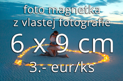 magnetka z vlastnej fotografie 6 x 9 cm od 1ks